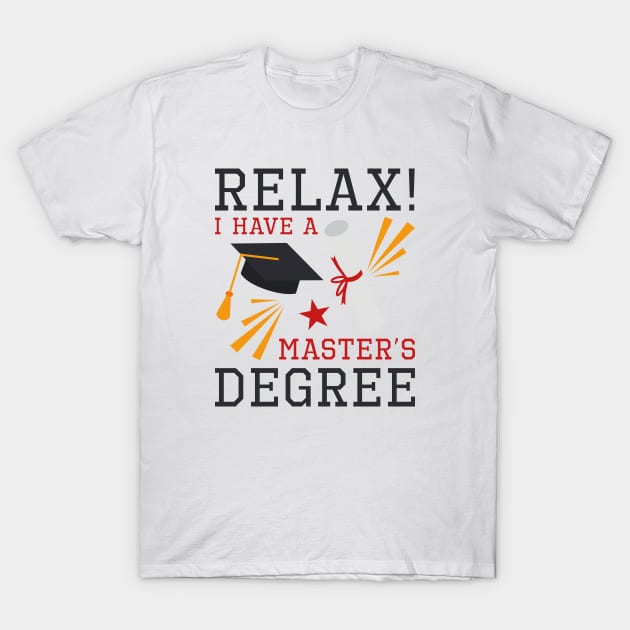 Relax Master’s Degree T-Shirt by LuckyFoxDesigns